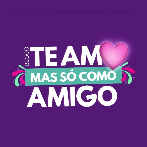 Logo do bloco Bloco Te Amo Mas Só Como Amigo
