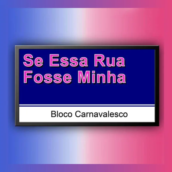 Logo do bloco Se Essa Rua Fosse Minha